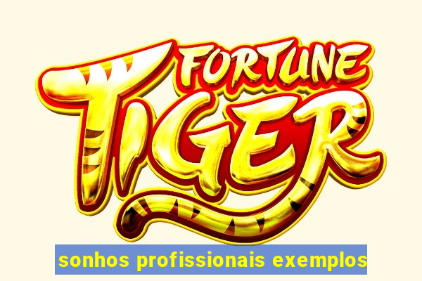 sonhos profissionais exemplos